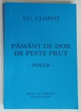 PAMANT DE DOR DE PESTE PRUT , POEZII de V. G. CLOPOT , 2001