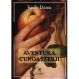 Aventura cunoasterii - Vasile Datcu