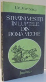 STRAINI VESTITI IN LUPTELE DIN ROMA VECHE (PORTRETE ISTORICE) de I. M. MARINESCU , 1983