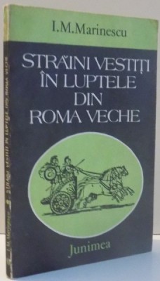 STRAINI VESTITI IN LUPTELE DIN ROMA VECHE (PORTRETE ISTORICE) de I. M. MARINESCU , 1983 foto