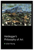 Heidegger&#039;s Philosophy of Art / Julian Young