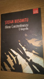 Miron Constantinescu - o biografie - Stefan Bosomitu (Editura Humanitas, 2015)