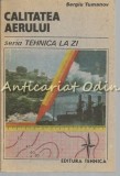 Cumpara ieftin Calitatea Aerului - Sergiu Tumanov, Editura Tehnica 1989, Geografie, Bucuresti, 80 pagini