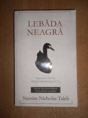 Nassim Nicholas Taleb - Lebada neagra. Impactul foarte putin probabilului foto