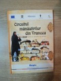 CIRCUITUL MANASTIRILOR DIN VRANCEA , CARTE CU SPECIFIC DE TURISM