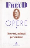 Sigmund Freud - Opere, volumul 7: Nevroza, psihoza, perversiune