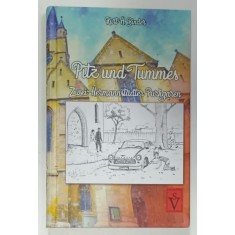 PITZ UND TUMMES , ZWEI HERMANNSTADTEE PURLIGAREN von KURT H.BINDER , CARTE PENTRU COPII CU TEXT IN LIMBA GERMANA , 2016