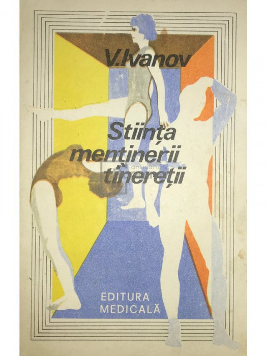 V. Ivanov - Știința menținerii tinereții (editia 1982)