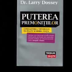 Larry Dossey - Puterea premonitiilor/ premonitii, cunoasterea viitorului