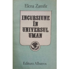 INCURSIUNE IN UNIVERSUL UMAN-ELANA ZAMFIR