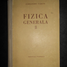 Alexandru Cisman - Fizica generala (volumul 2)
