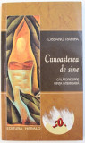 CUNOASTEREA DE SINE , CALATORIE SPRE FIINTA INTERIOARA , EDITIA A III - A de LOBSANG RAMPA , 2013