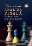 Analiză finală - Paperback brosat - Tudor Păcuraru - Creator
