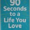 90 SECONDS TO A LIFE YOU LIVE by JOAN I. ROSENBERG , 2019