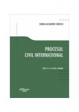Procesul civil internațional - Paperback brosat - Şerban-Alexandru Stănescu - Hamangiu