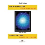 Roata de chin. Roata de lumina - Denis Buican