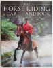 The Horse Riding &amp; Care Handbook &ndash; Bernadette Faurie