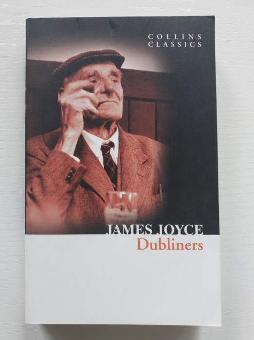 James Joyce - Dubliners, Collins Classics, in engleza,