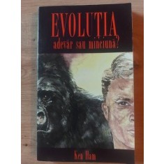 Evolutia: Adevar sau minciuna? - Ken Ham
