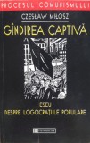 Cumpara ieftin Gindirea Captiva Eseu Despre Logocratiile Populare - Czeslaw Milosz , E130