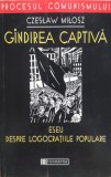 Gindirea Captiva Eseu Despre Logocratiile Populare - Czeslaw Milosz ,556177, Humanitas