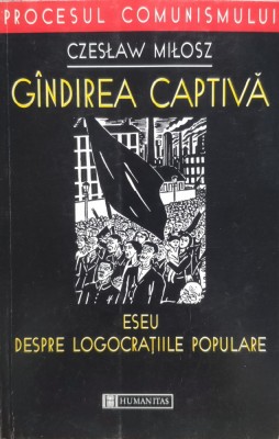 Gindirea Captiva Eseu Despre Logocratiile Populare - Czeslaw Milosz ,556177 foto