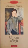 Un Om Sfarsit - Giovanni Papini, Polirom, 2008, Roman, Beletristica, Coperta Necartonata