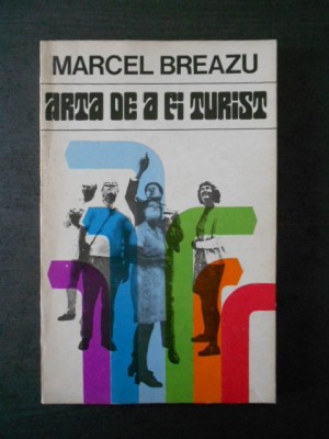 Marcel Breazu - Arta de a fi turist foto