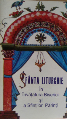 Sfanta liturghie in invatatura bisericii 2006 foto