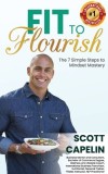 Fit To Flourish: The 7 Simple Steps to Mindset Mastery