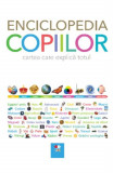 Enciclopedia copiilor. Cartea care explica totul