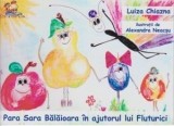 Cumpara ieftin Para Sara Balaioara in ajutorul lui Fluturici/Luiza Chiazna, Alexandra Neacsu, Lizuka Educativ