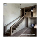 Living with Stone - Hardcover - *** - K&ouml;nemann