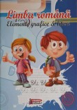 LIMBA ROMANA, ELEMENTE GRAFICE SI LITERE, EXERSARE-MARCELA MORARU-249540