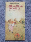 MELC, MELC, CODOBELC - MALINA CAJAL - carte pentru copii, 1982, 40 pag, stare fb