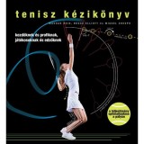 Tenisz k&eacute;zik&ouml;nyv - Kezdőknek &eacute;s profiknak, j&aacute;t&eacute;kosoknak &eacute;s edzőknek - Miguel Crespo