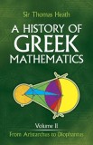 A History of Greek Mathematics, Vol. 2