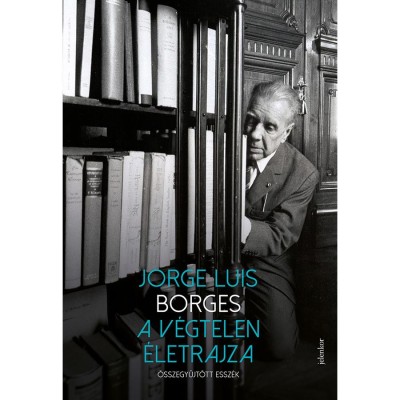 A v&amp;eacute;gtelen &amp;eacute;letrajza - Jorge Luis Borges foto