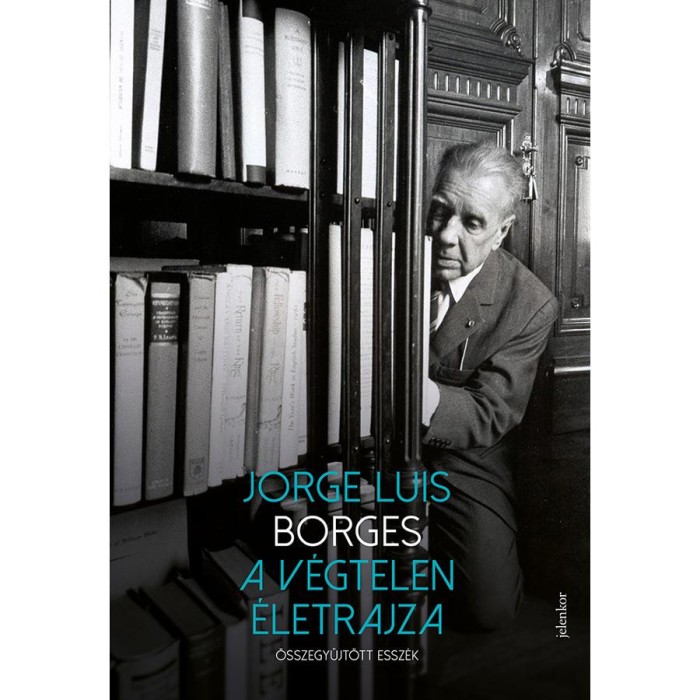 A v&eacute;gtelen &eacute;letrajza - Jorge Luis Borges