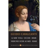 Li mie&#039; foll&#039; occhi. Rime. Nebunii ochi ai mei. Rime - Guido Cavalcanti