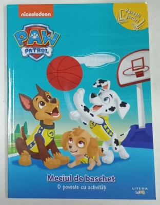 PAW PATROL , MECIUL DE BASCHET , O POVESTE CU ACTIVITATI , 2020 foto