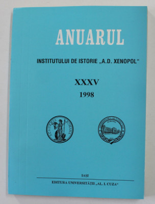 ANUARUL INSTITUTULUI DE ISTORIE &amp;#039; A.D. XENOPOL &amp;#039; , VOLUMUL XXXV , 1998 foto