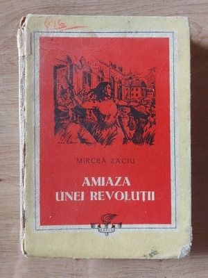 Amiaza unei revolutii- Mircea Zaciu foto
