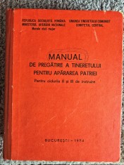 Toma George (red.) - Manual de pregatire a tineretului pentru apararea patriei (Editia: 1974), 510 pagini, stare f buna foto