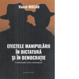 Carte Viorel Mocan - Efectele manipularii in dictatura si in democratie. Confesiunile unui contraspion