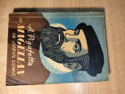 Cu Magellan in jurul lumii - Relatarea lui Antonio Pigafetta alte izvoare (1962) foto