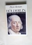 Holderlin ou temps d un poete Pierre Bertaux