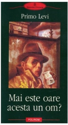 Mai este oare acesta un om? - Primo levi foto