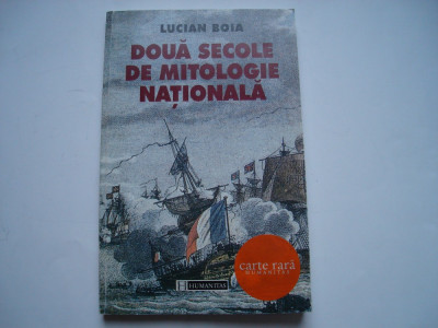 Doua secole de mitologie nationala - Lucian Boia foto