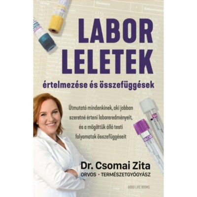 Laborleletek &amp;eacute;rtelmez&amp;eacute;se &amp;eacute;s &amp;ouml;sszef&amp;uuml;gg&amp;eacute;sek - Dr. Csomai Zita foto